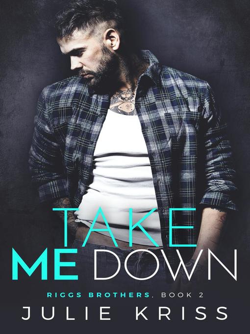 Title details for Take Me Down by Julie Kriss - Available